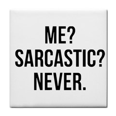 Me Sarcastic Never Tile Coasters by FunnyShirtsAndStuff