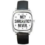 Me sarcastic never Square Metal Watch Front