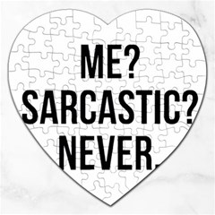 Me Sarcastic Never Jigsaw Puzzle (heart) by FunnyShirtsAndStuff