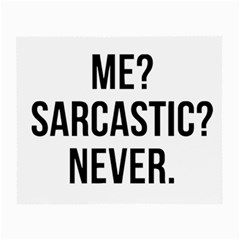 Me Sarcastic Never Small Glasses Cloth