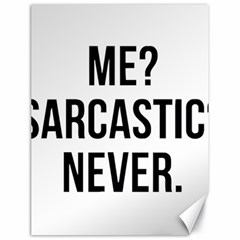 Me Sarcastic Never Canvas 18  X 24   by FunnyShirtsAndStuff