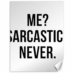 Me Sarcastic Never Canvas 36  X 48   by FunnyShirtsAndStuff