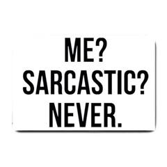 Me Sarcastic Never Small Doormat 