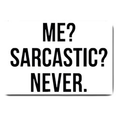 Me Sarcastic Never Large Doormat 