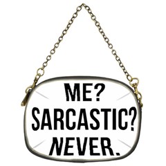 Me Sarcastic Never Chain Purses (one Side)  by FunnyShirtsAndStuff