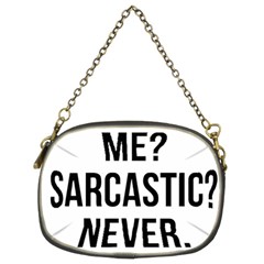 Me Sarcastic Never Chain Purses (two Sides)  by FunnyShirtsAndStuff