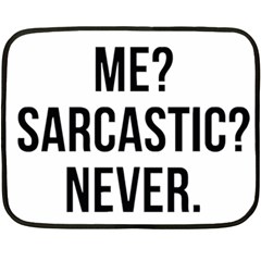 Me Sarcastic Never Fleece Blanket (mini) by FunnyShirtsAndStuff