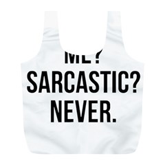 Me Sarcastic Never Full Print Recycle Bags (l)  by FunnyShirtsAndStuff