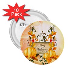 Happy Thanksgiving With Pumpkin 2 25  Buttons (10 Pack)  by FantasyWorld7