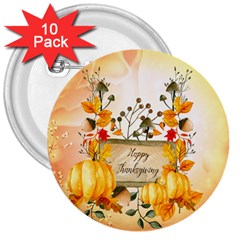 Happy Thanksgiving With Pumpkin 3  Buttons (10 Pack)  by FantasyWorld7