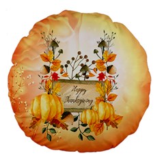 Happy Thanksgiving With Pumpkin Large 18  Premium Flano Round Cushions by FantasyWorld7