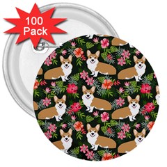 Welsh Corgi Hawaiian Pattern Florals Tropical Summer Dog 3  Buttons (100 Pack)  by Celenk