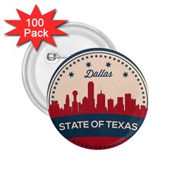 Retro Dallas Texas Skyline 2 25  Buttons (100 Pack)  by Bigfootshirtshop