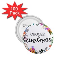 Choose Kidness 1 75  Buttons (100 Pack)  by SweetLittlePrint