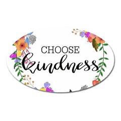 Choose Kidness Oval Magnet by SweetLittlePrint