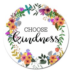 Choose Kidness Magnet 5  (round) by SweetLittlePrint