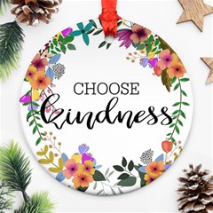 Choose Kidness Round Ornament (two Sides) by SweetLittlePrint