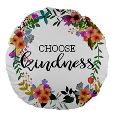 Choose Kidness Large 18  Premium Flano Round Cushions by SweetLittlePrint