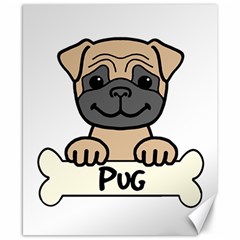 Tan Pug With A Bone Canvas 8  X 10  (unframed) by Bigfootshirtshop