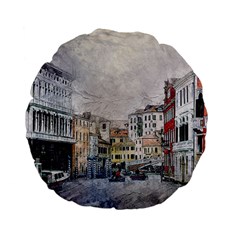 Venice Small Town Watercolor Standard 15  Premium Flano Round Cushions by BangZart