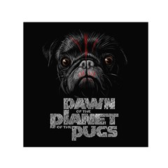 Dawn Of The Planet Of The Pugs Small Satin Scarf (square)  by Bigfootshirtshop