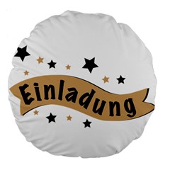 Einladung Lettering Invitation Banner Large 18  Premium Flano Round Cushions by BangZart