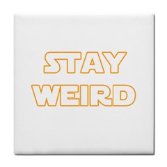 Stay Weird Tile Coasters by Valentinaart