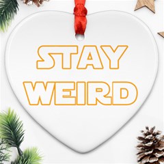 Stay Weird Ornament (heart) by Valentinaart