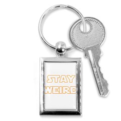 Stay Weird Key Chains (rectangle)  by Valentinaart