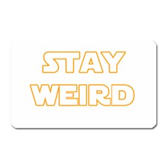 Stay Weird Magnet (rectangular) by Valentinaart