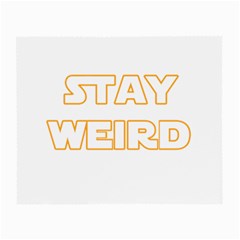 Stay Weird Small Glasses Cloth by Valentinaart