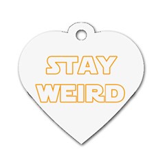 Stay Weird Dog Tag Heart (two Sides) by Valentinaart