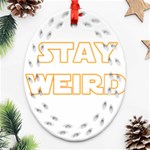 Stay weird Oval Filigree Ornament (Two Sides) Front