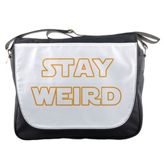 Stay Weird Messenger Bags by Valentinaart