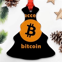 I Accept Bitcoin Ornament (christmas Tree)  by Valentinaart