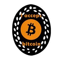 I Accept Bitcoin Oval Filigree Ornament (two Sides) by Valentinaart