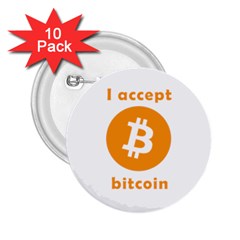 I Accept Bitcoin 2 25  Buttons (10 Pack)  by Valentinaart