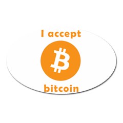 I Accept Bitcoin Oval Magnet by Valentinaart