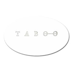 Taboo Oval Magnet by Valentinaart