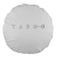 Taboo Large 18  Premium Flano Round Cushions