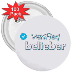 Verified Belieber 3  Buttons (100 Pack)  by Valentinaart