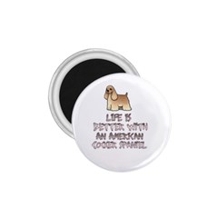 Life Is Better With An American Cocker Spaniel 1 75  Magnets by Bigfootshirtshop