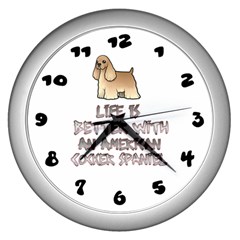 Life Is Better With An American Cocker Spaniel Wall Clocks (silver)  by Bigfootshirtshop