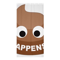 Poo Happens Shower Curtain 36  X 72  (stall)  by Vitalitee