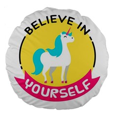 Believe In Yourself Unicorn Large 18  Premium Flano Round Cushions by Bigfootshirtshop