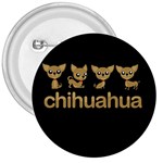 Chihuahua 3  Buttons Front