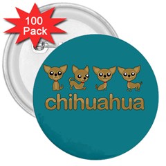 Chihuahua 3  Buttons (100 Pack) 