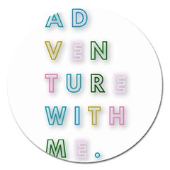 Adventure With Me Magnet 5  (round) by NouveauDesign