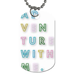 Adventure With Me Dog Tag (two Sides) by NouveauDesign