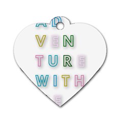 Adventure With Me Dog Tag Heart (one Side) by NouveauDesign